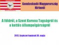 A földről, a Szent Korona Tagságról és a kettős állampolgárságról